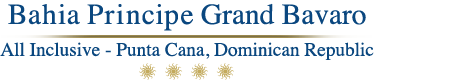 Bahia Principe Grand Bavaro – Bavaro Beach – Bahia Principe Bavaro All Inclusive Resort